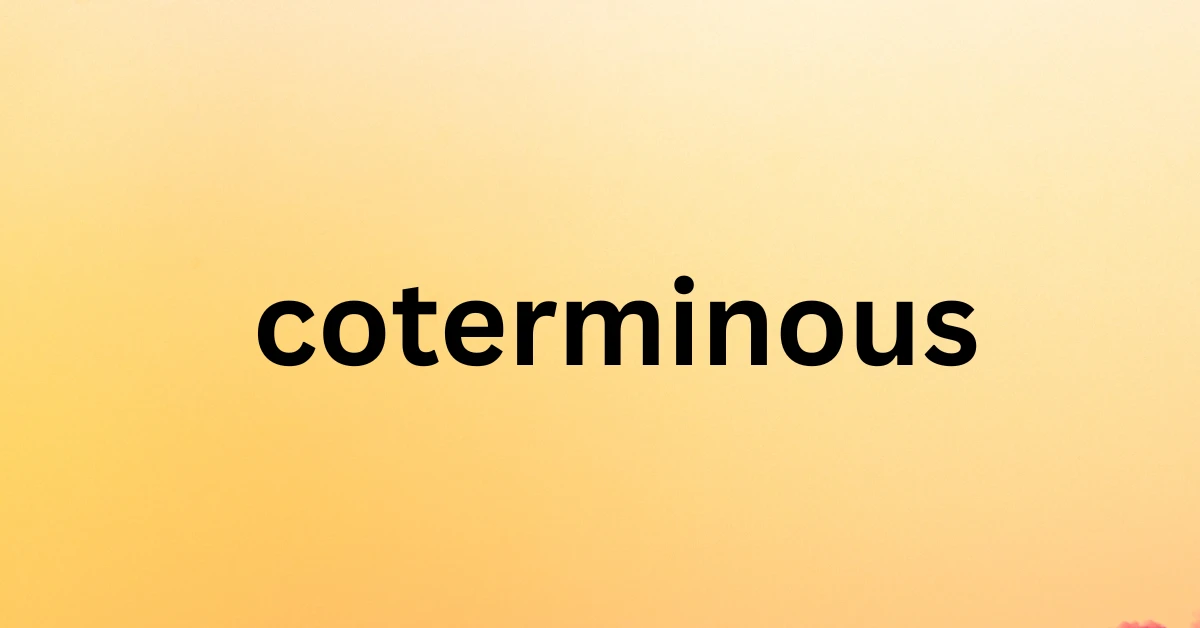 coterminous