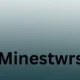 Minestwrs